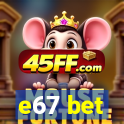 e67 bet